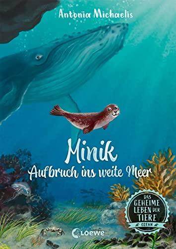 Das geheime Leben der Tiere (Ozean, Band 1) - Minik - Aufbruch ins weite Meer: Erlebe die Tierwelt und die Geheimnisse des Meeres wie noch nie zuvor - Für Kinder ab 8 Jahren