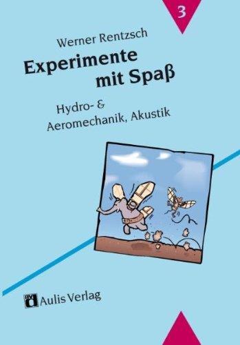 Experimente mit Spass / Experimente mit Spaß - Band 3: Hydro- & Aeromechanik, Akustik: BD 3