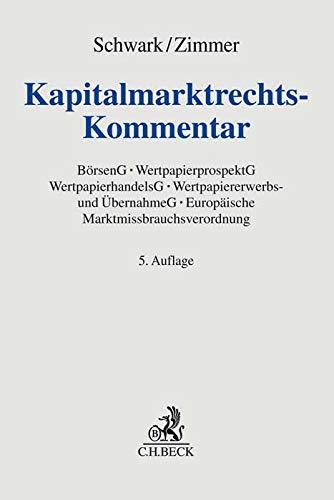 Kapitalmarktrechts-Kommentar: Börsengesetz mit Börsenzulassungsverordnung, Wertpapierprospektgesetz, Wertpapierhandelsgesetz, Wertpapiererwerbs- und ... Europäische Marktmissbrauchsverordnung