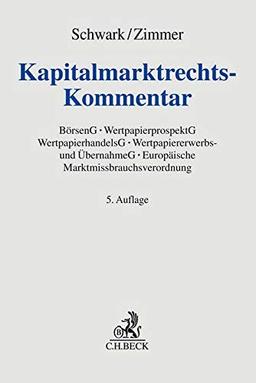 Kapitalmarktrechts-Kommentar: Börsengesetz mit Börsenzulassungsverordnung, Wertpapierprospektgesetz, Wertpapierhandelsgesetz, Wertpapiererwerbs- und ... Europäische Marktmissbrauchsverordnung