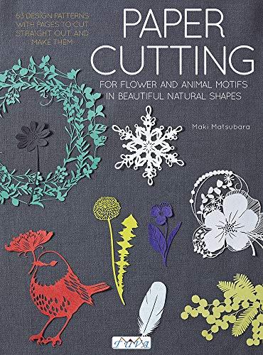 Matsubara, M: Paper Cutting for Flower and Animal Motifs in: Cutting Flowers, Animal Motifs and Beautiful Nature Shapes