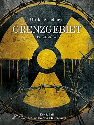 Grenzgebiet - Ein Eifel-Krimi: Der 8. Fall für Landwehr & Stettenkamp (Ein Fall für Landwehr & Stettenkamp / Ein Eifel-Krimi)