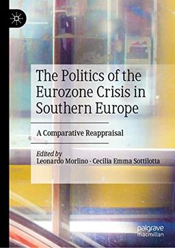 The Politics of the Eurozone Crisis in Southern Europe: A Comparative Reappraisal