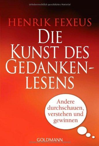 Die Kunst des Gedankenlesens: Andere durchschauen, verstehen und gewinnen