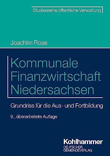 Kommunale Finanzwirtschaft Niedersachsen: Grundriss für die Aus- und Fortbildung (DGV-Studienreihe öffentliche Verwaltung)