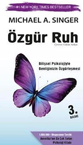 Özgür Ruh: Bilissel Psikolojiyle Benliginizin Özgürlesmesi: Bilişsel Psikolojiyle Benliğinizin Özgürleşmesi