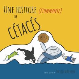 Une Histoire (étonnante) de Cétacés