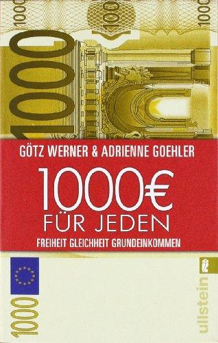 1.000 Euro für jeden: Freiheit. Gleichheit. Grundeinkommen