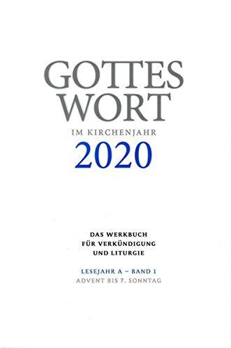 Gottes Wort im Kirchenjahr: 2020. Lesejahr A - Band 1: Advent bis 7. Sonntag