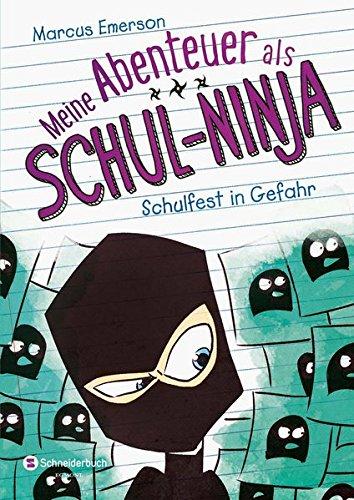 Meine Abenteuer als Schul-Ninja, Band 05: Schulfest in Gefahr