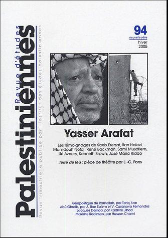 Revue d'études palestiniennes, n° 94. Yasser Arafat