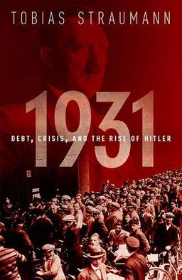 1931: Debt, Crisis, and the Rise of Hitler