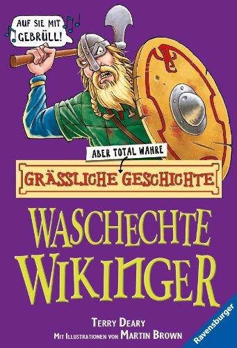 Grässliche - aber total wahre - Geschichte. Waschechte Wikinger