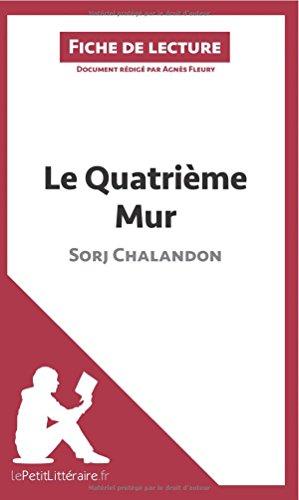 Le Quatrième Mur de Sorj Chalandon (Fiche de lecture) : Résumé complet et analyse détaillée de l'oeuvre