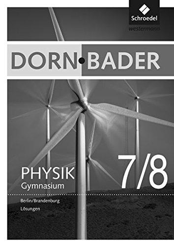 Dorn/Bader Physik SI - Ausgabe 2016 für Berlin und Brandenburg: Lösungen 7-8