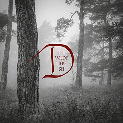 Du Wilde Liebe Sei (Digipak)