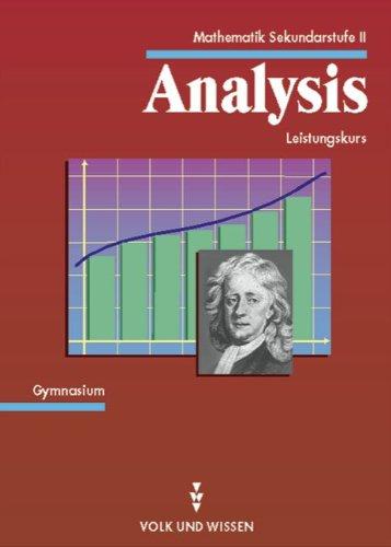 Mathematik Gymnasiale Oberstufe - Ausgabe Volk und Wissen - Mecklenburg-Vorpommern: Mathematik Sekundarstufe II, Analysis, Leistungskurs