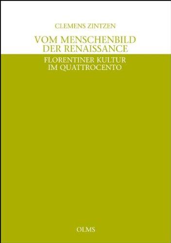 Vom Menschenbild der Renaissance: Florentiner Kultur im Quattrocento