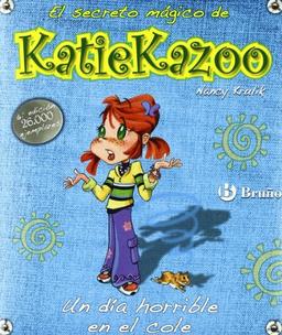 Un día horrible en el cole (Castellano - A Partir De 8 Años - Personajes - Katie Kazoo, Band 1)