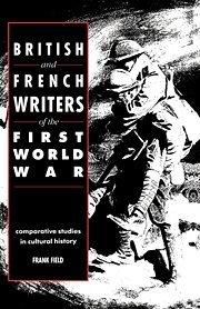 British and French Writers of the First World War: Comparative Studies in Cultural History