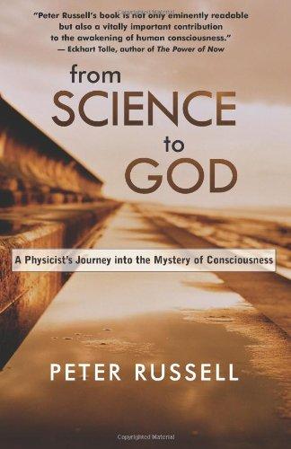 From Science to God: A Physicist's Journey into the Mystery of Consciousness