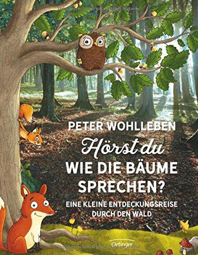 Hörst du, wie die Bäume sprechen? Eine kleine Entdeckungsreise durch den Wald