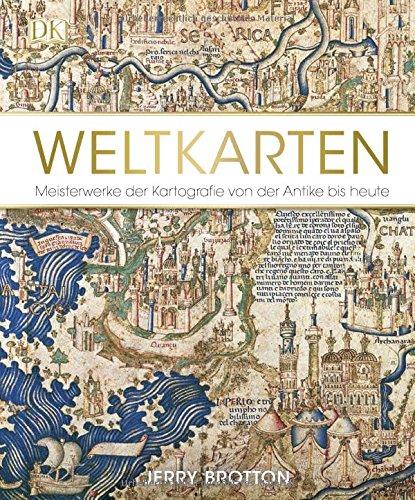 Weltkarten: Meisterwerke der Kartografie von der Antike bis heute