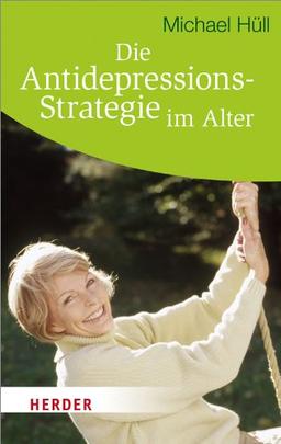 Die Anti-Depressions-Strategie im Alter (HERDER spektrum)