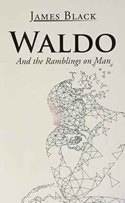 Waldo: And the Ramblings on Man