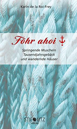 Föhr ahoi: Springende Muscheln Tausendjahrgebäck und wandernde Häuser