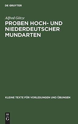 Proben hoch- und niederdeutscher Mundarten (Kleine Texte für Vorlesungen und Übungen, 146, Band 146)