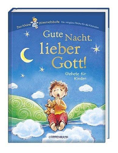 Der kleine Himmelsbote. Gute Nacht, lieber Gott!: Gebete für Kinder