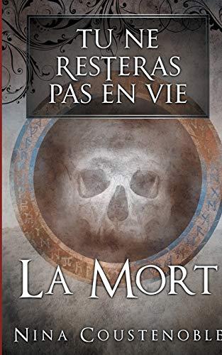 Tu ne resteras pas en vie : La mort