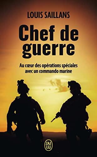 Chef de guerre : au coeur des opérations spéciales avec un commando marine