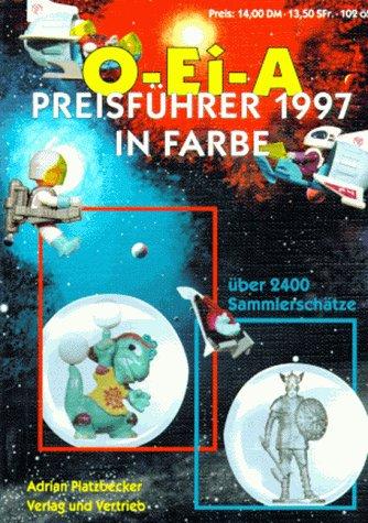 O- Ei- A Überraschungsei- Preisführer 1997 in Farbe. Über 2400 Sammlerschätze