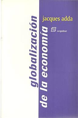 La globalización de la economía : orígenes y desafíos