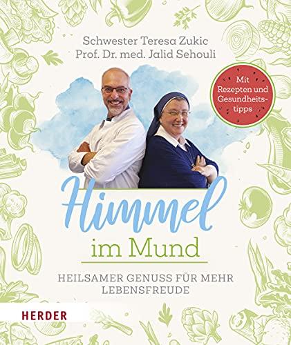 Himmel im Mund: Heilsamer Genuss für mehr Lebensfreude - Mit Rezepten und Gesundheitstipps