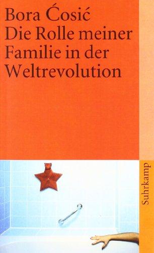 Die Rolle meiner Familie in der Weltrevolution (suhrkamp taschenbuch)