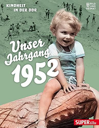 Unser Jahrgang 1952: Kindheit in der DDR