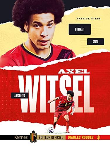 Axel Witsel: Portrait, anecdotes, stats