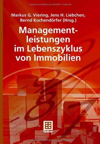 Managementleistungen im Lebenszyklus von Immobilien (Leitfaden des Baubetriebs und der Bauwirtschaft)