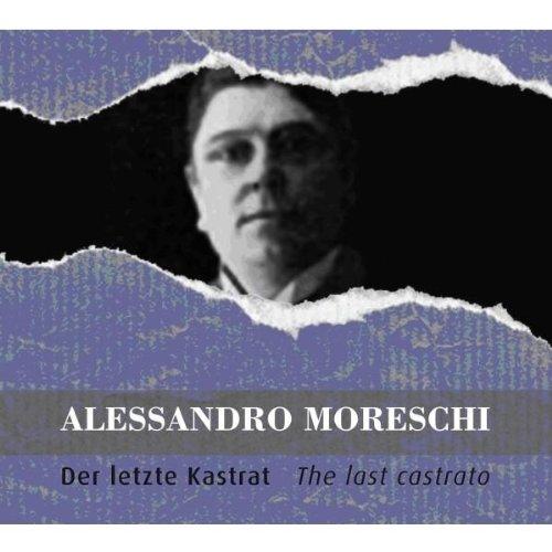 Alessandro Moreschi - Der Letzte Kastrat