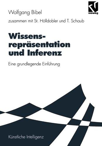 Wissensrepräsentation und Inferenz: Eine grundlegende Einführung (Computational Intelligence)