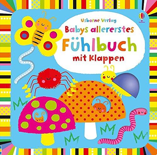 Babys allererstes Fühlbuch mit Klappen: Usborne Fühlbücher, ab 6 Monaten