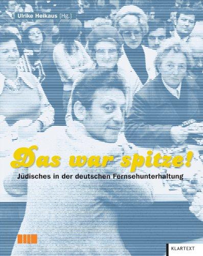 Das war spitze!: Jüdisches in der deutschen Fernsehunterhaltung