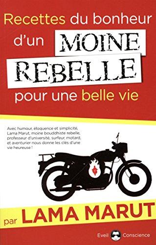 Recettes du bonheur d'un moine rebelle pour une belle vie