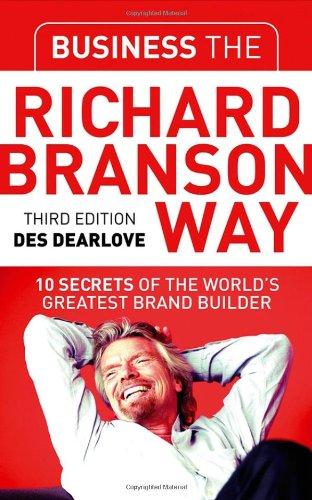 Business the Richard Branson Way: 10 Secrets of the World's Greatest Brand Builder (Big Shots)