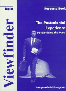 Viewfinder Topics. The Postcolonial Experience. Ressource Book. Decolonizing the Mind. (Lernmaterialien)