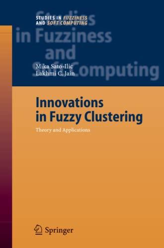 Innovations in Fuzzy Clustering: Theory and Applications (Studies in Fuzziness and Soft Computing, Band 205)