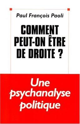 Comment peut-on être de droite ?